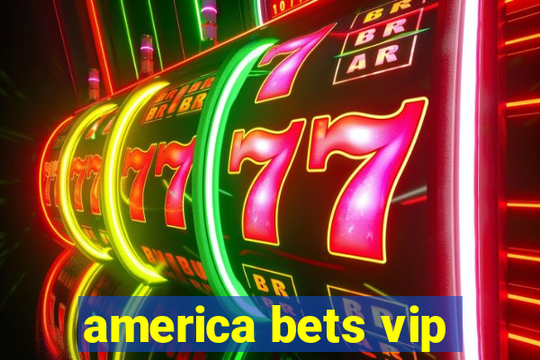 america bets vip